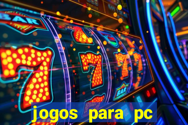 jogos para pc download gratis completo offline